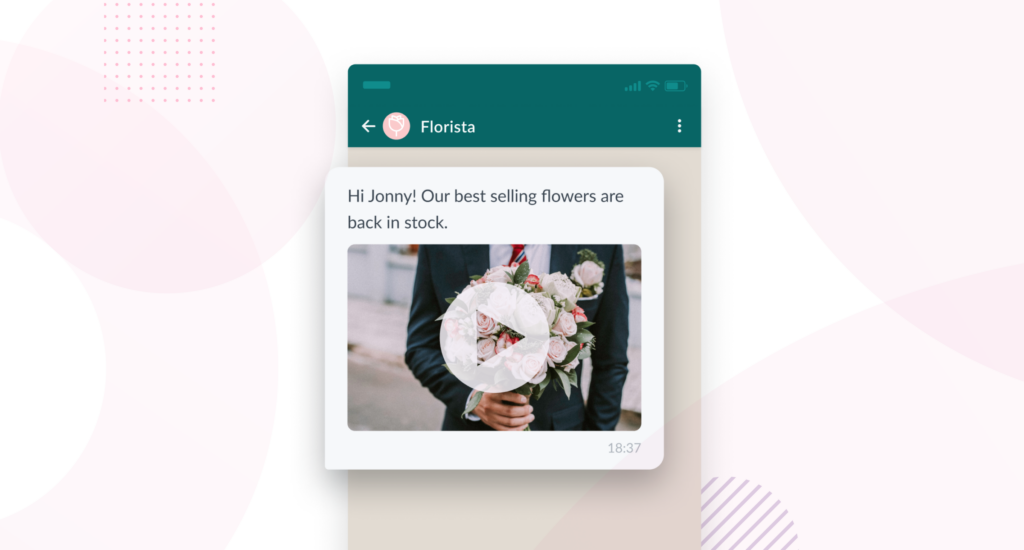 Image of an example WhatsApp message sayinh 'Hi Jonny! Our best selling slowers are back in stock.' Showing how businesses can use WhatsApp this Valentines Day
