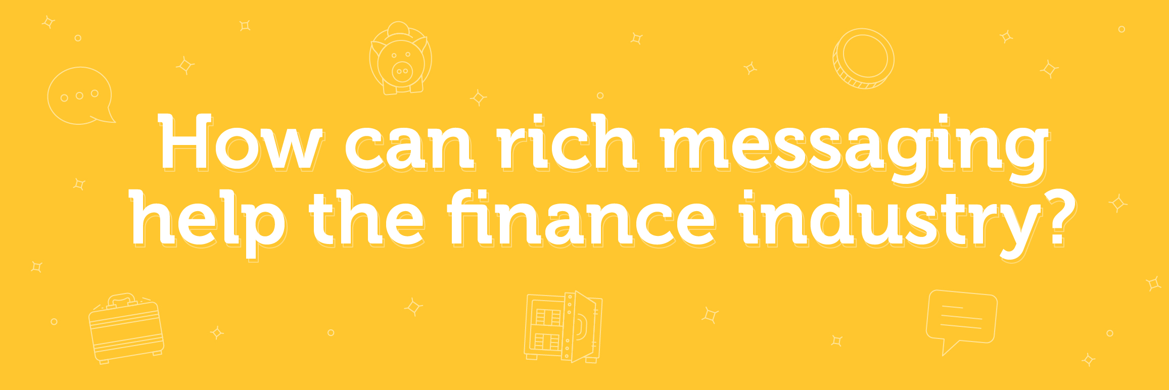 Rich messaging and the finance industry